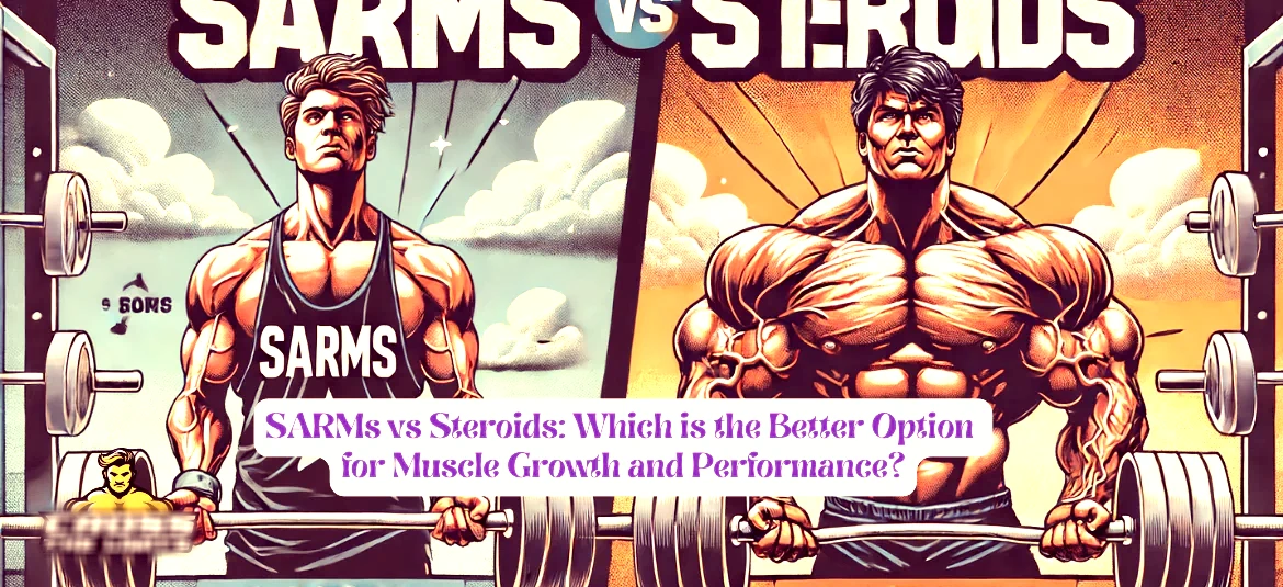 Steroide vs. SARMs - Das große Duell um Muskelzuwachs und Gesundheitsrisiken